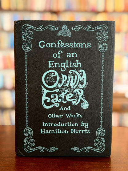 Confessions of an English Opium Eater by Thomas De Quincey